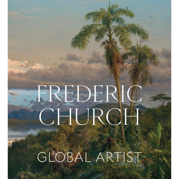 Frederic Church: Global Artist