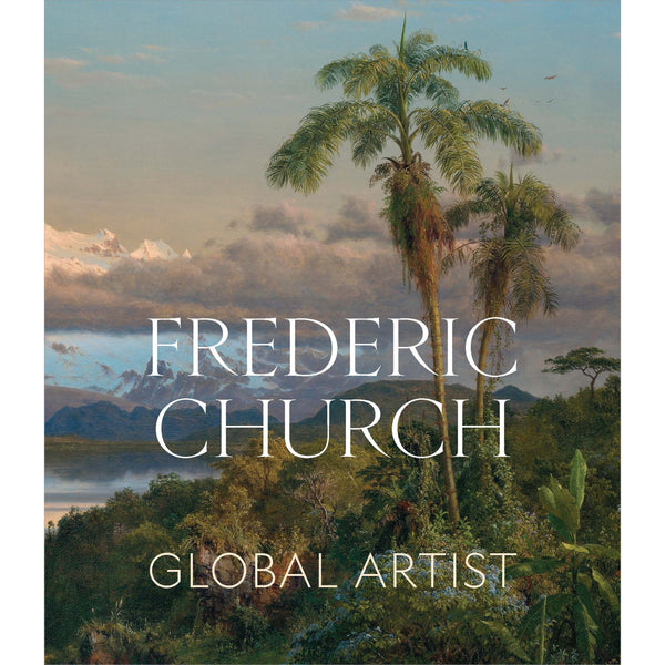 Frederic Church: Global Artist