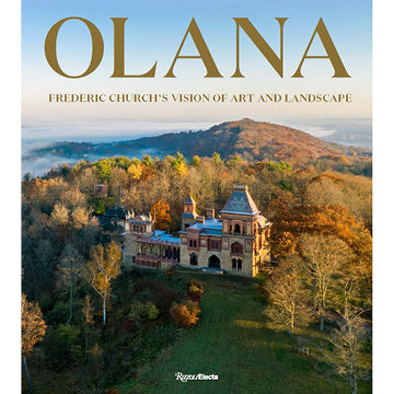 Olana: Frederic Church's Vison of Art and Landscape