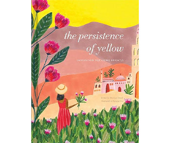 The Persistence of Yellow: Inspiration for Living Brightly