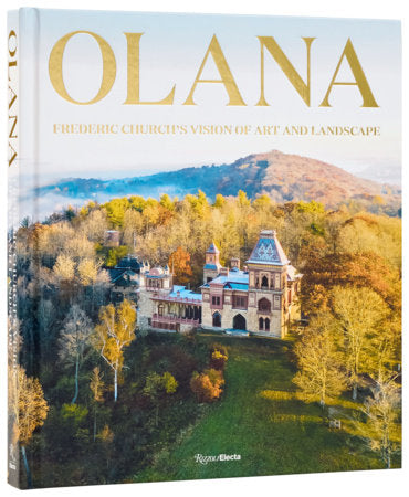 Olana: Frederic Church's Vison of Art and Landscape