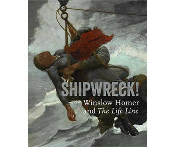 Shipwreck! Winslow Homer & The Life Line