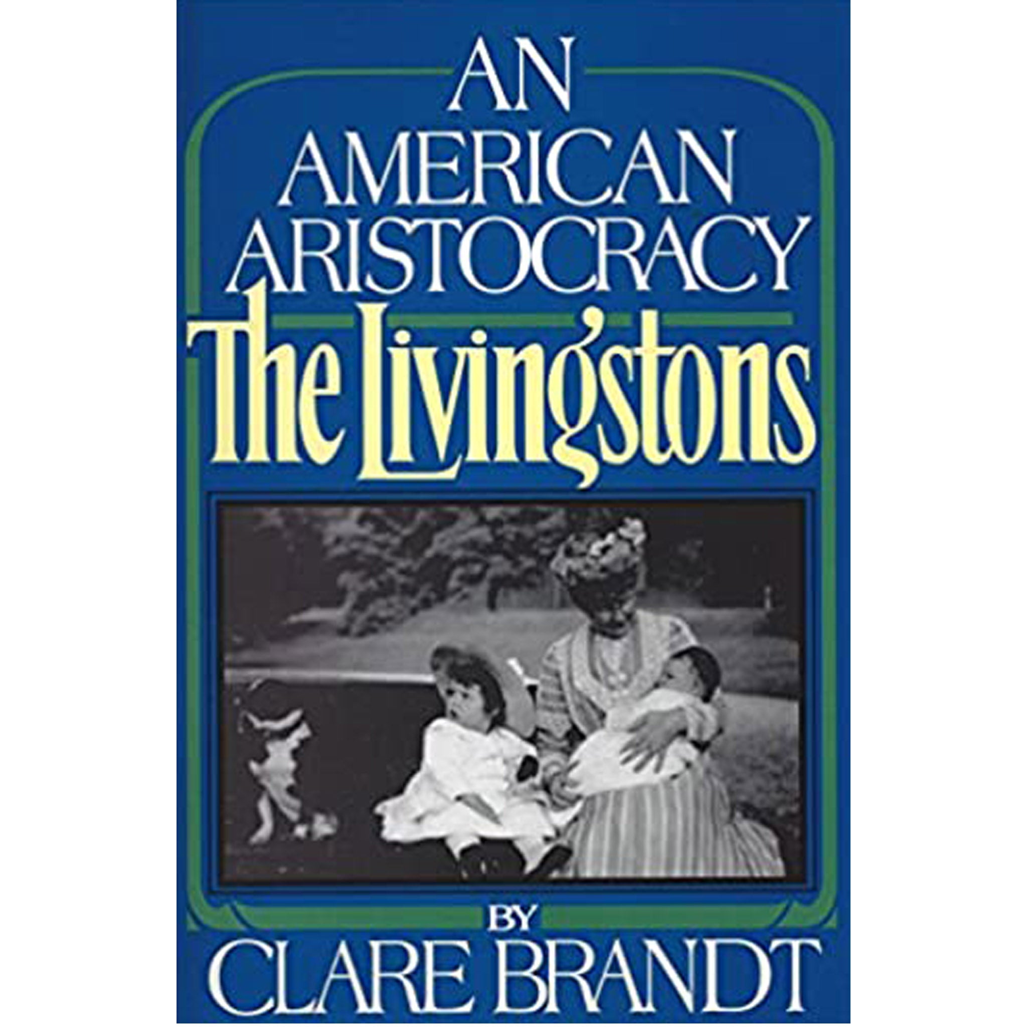 An American Aristocracy: The Livingstons