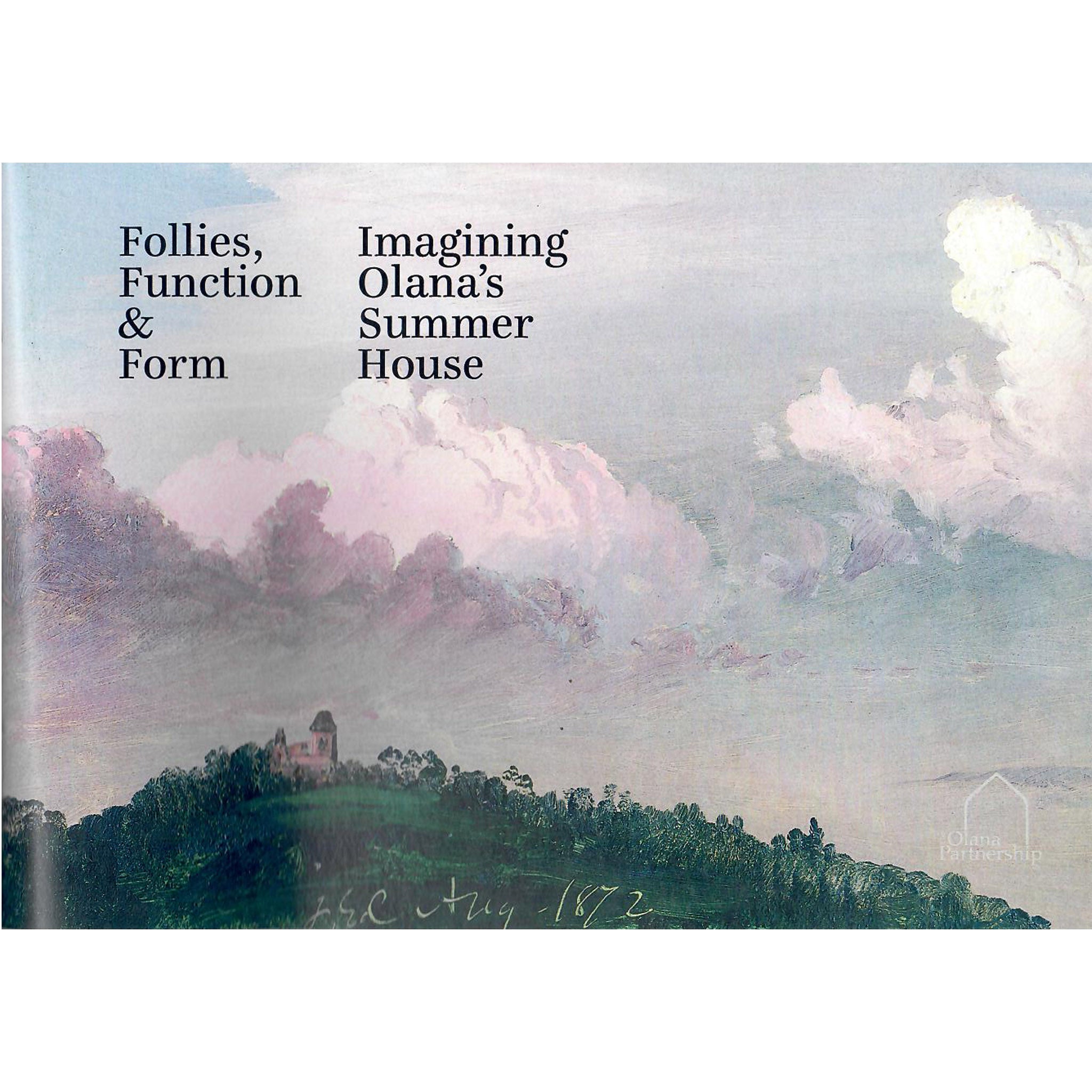 Follies, Function & Form: Imagining Olana's Summer House