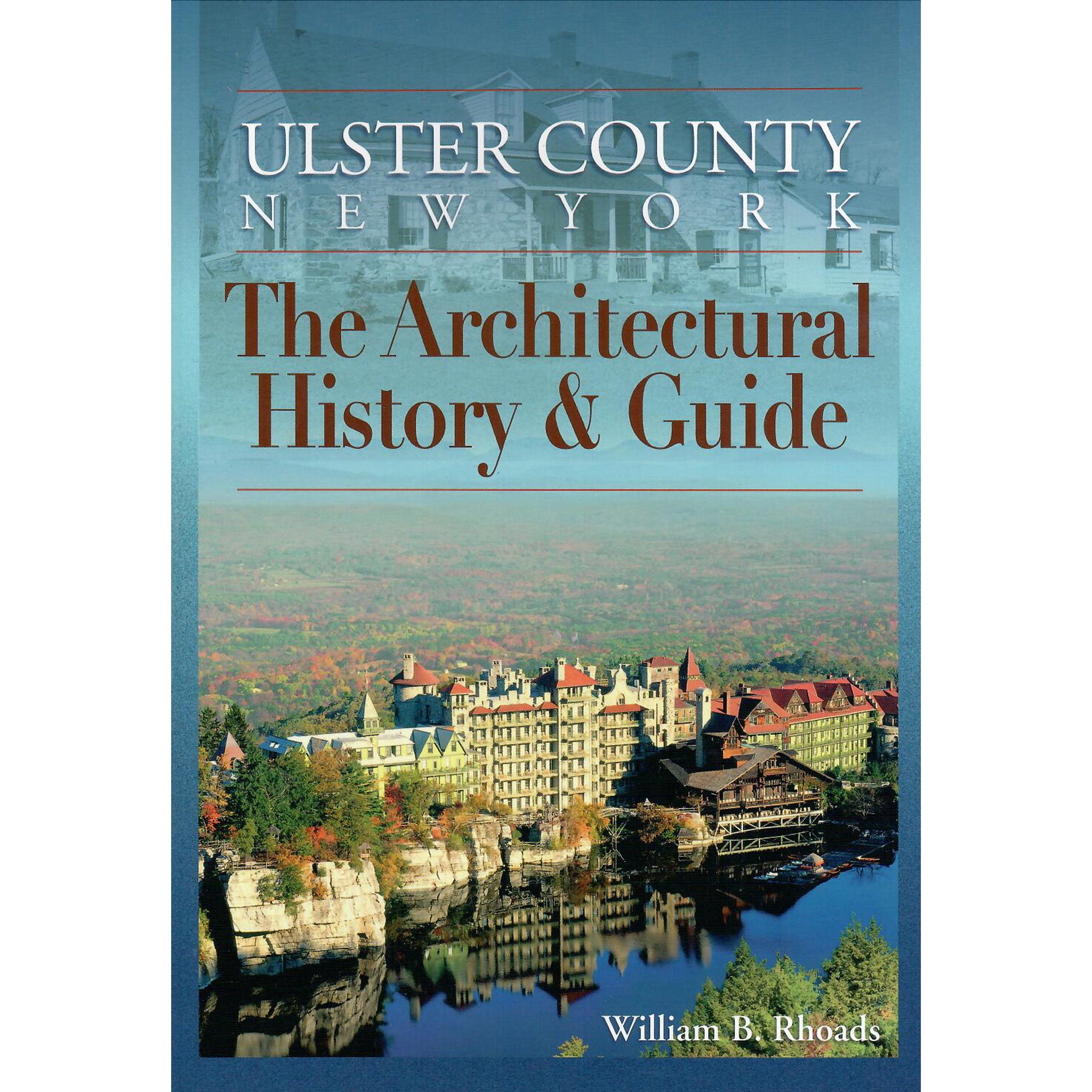 Ulster County New York: The Architectural History and Guide