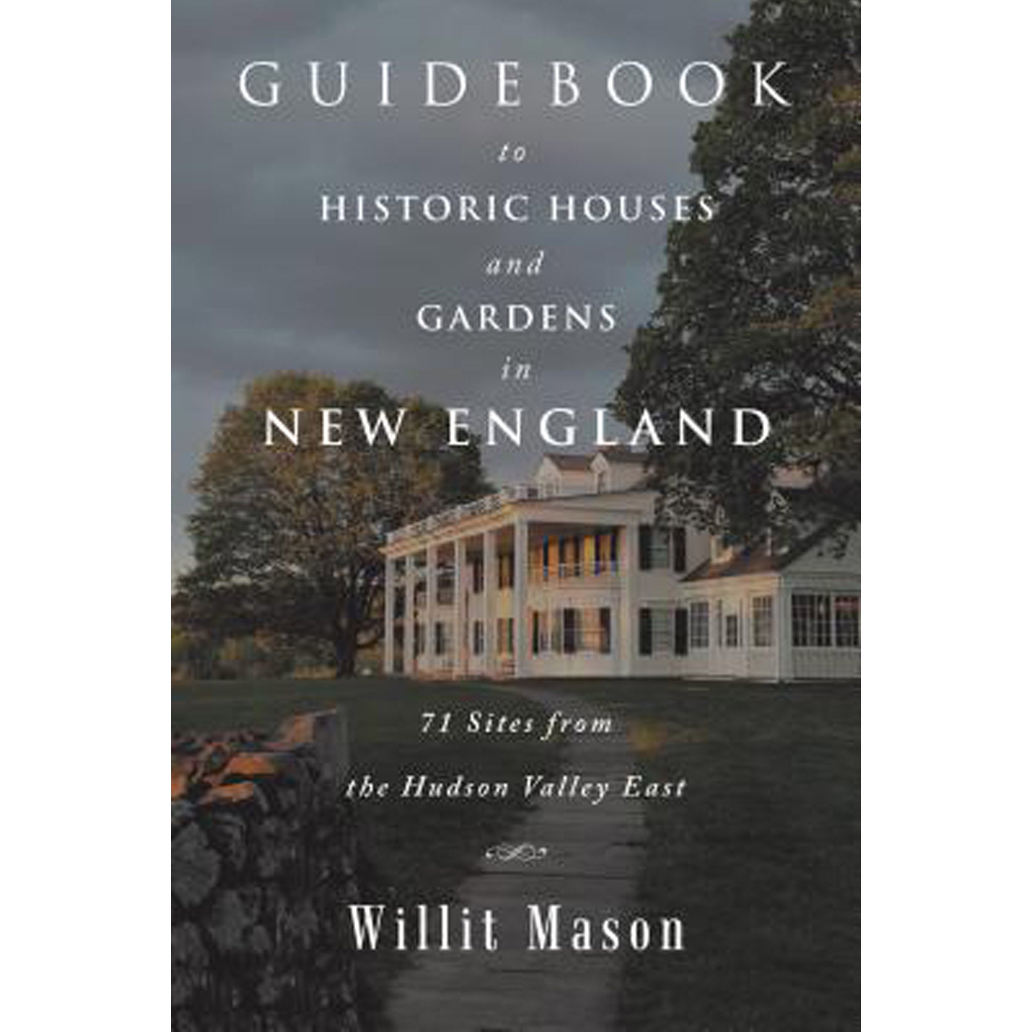 Guidebook to Historic Houses and Gardens in New England